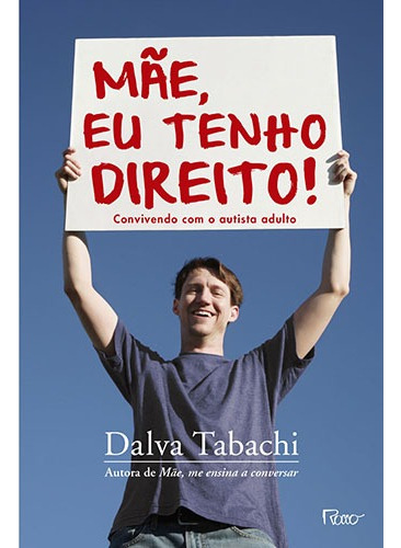 Mãe, eu tenho direito!: Convivendo com o autista adulto, de Tabachi, Dalva. Editora Rocco Ltda, capa mole em português, 2013