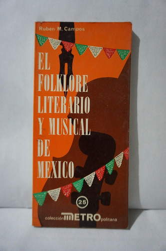 El Folklore Literario Y Música De México, Rubén M. Campos