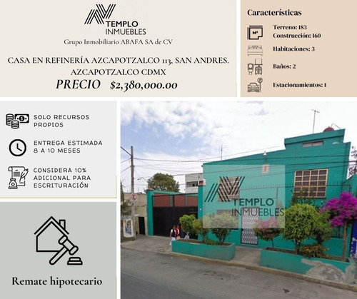 Vendo Casa En Refinería Azcapotzalco 113, San Andres. Azcapotzalco Cdmx. Remate Bancario. Certeza Jurídica Y Entrega Garantizada