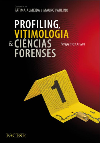 Profiling, Vitimologia E Ciências Forenses. Perspetivas Atu