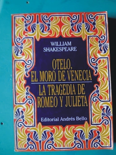 Otelo,el Moro De Venecia/la Tragedia De Romeo Y Julieta