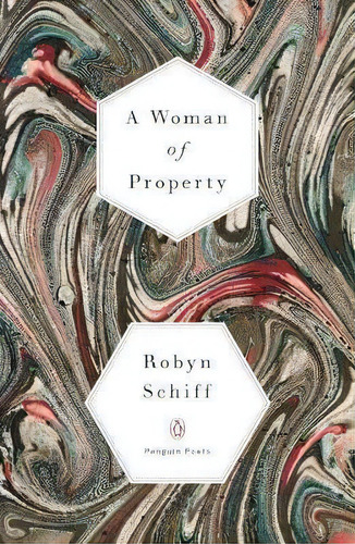 A Woman Of Property, De Robyn Schiff. Penguin Poets, Vol. 1. Editorial Penguin Putnam Inc, Tapa Blanda En Inglés