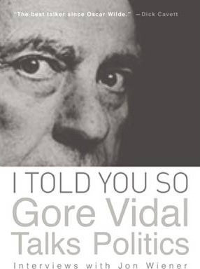 I Told You So: Gore Vidal Talks Politics - Gore Vidal