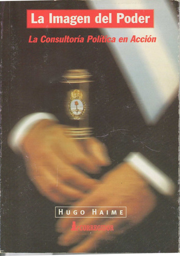 Imagen Del Poder, La, De Haime, Hugo. Editorial Corregidor En Español