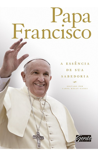 Papa Francisco, de Kelly-Gangi, Carol. Editorial Editora Gente Livraria e Editora Ltda., capa mole em português, 2015
