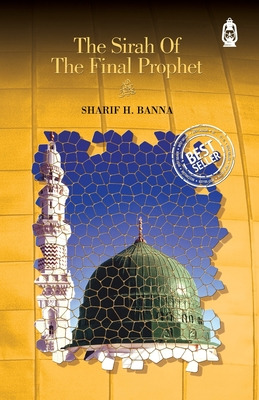 Libro The Sirah Of The Final Prophet - H. Banna, Sharif