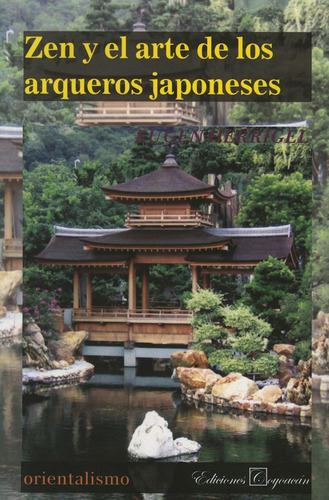 Zen Y El Arte De Los Arqueros Japoneses