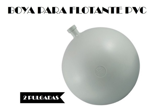 Boya Para Flotante Pvc - 2 Pulgadas