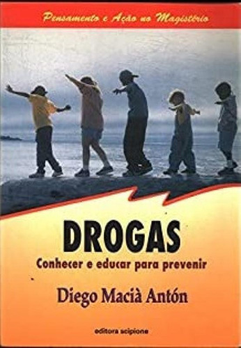 Drogas - Conhecer E Educar Para Prevenir, De Sylvie Girardet., Vol. 1. Editora Scipione, Capa Mole Em Português