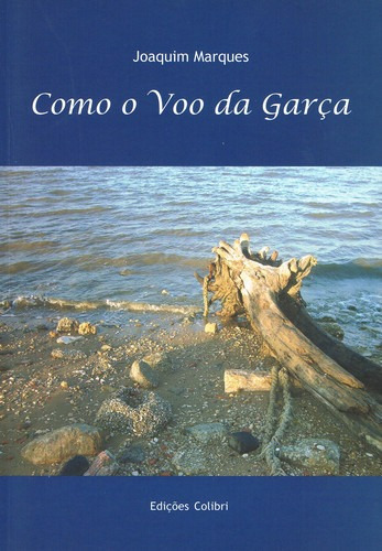 Libro Como O Voo Da Garça - Poesia - Marques, Joaquim