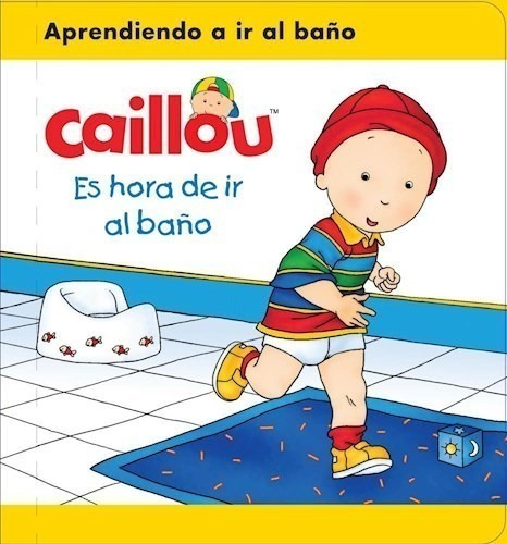 Caillou: Es Hora De Ir Al Baño - Joceline Sanschagrin