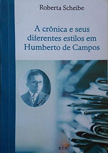 Cronica E Seus Diferentes Estilos Na Obra De Humberto De Campos, A, De Roberta Scheibe. Editora Diversos, Capa Dura Em Português