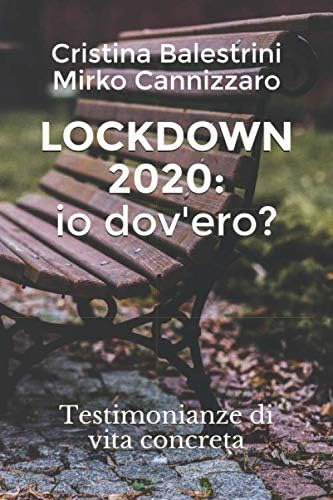 Libro: Lockdown 2020: Io Dov Ero?: Testimonianze Di Vita Con