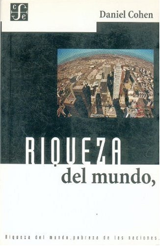 Riqueza Del Mundo, Daniel Cohen, Ed. Fce