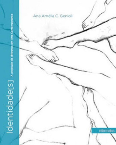 Identidades: A Produçao Da Diferença Em Arte Contemporanea, De Genioli, Ana Amelia C.. Editora Intermeios, Capa Mole, Edição 1ª Edição - 2014 Em Português