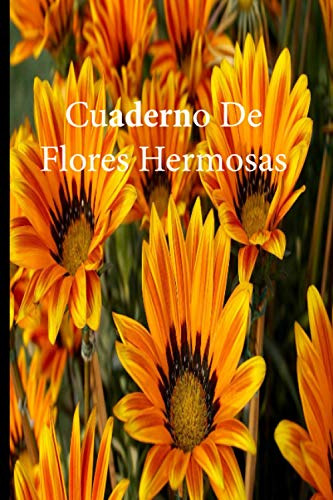 Cuaderno De Flores Hermosas: Lleve Un Registro De Todas Sus