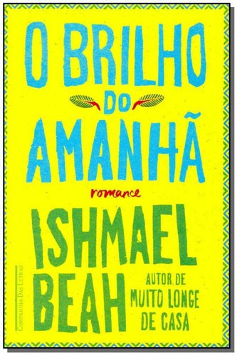 Livro O Brilho Do Amanhã - Ishmael Beah