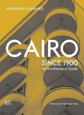 Libro Cairo Since 1900 : An Architectural Guide - Mohamed...