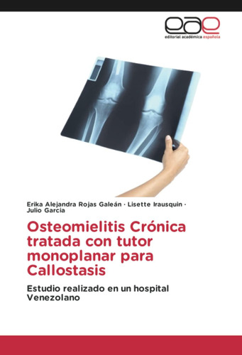 Libro: Osteomielitis Crónica Tratada Con Tutor Monoplanar Pa