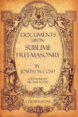 Libro Documents Upon Sublime Freemasonry - Joseph Mccosh