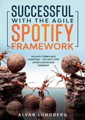 Libro Successful With The Agile Spotify Framework : Squad...