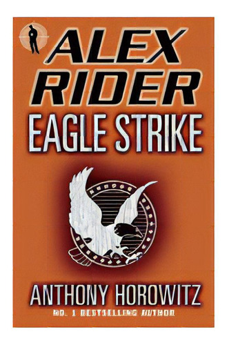 Alex Rider  4: Eagle Strike - Walker, De Horowitz, Anthony. Editorial Walker Books En Inglés, 2010