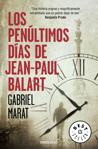 Los Penãâºltimos Dãâas De Jean Paul Balart, De Marat, Gabriel. Editorial Debolsillo, Tapa Blanda En Español