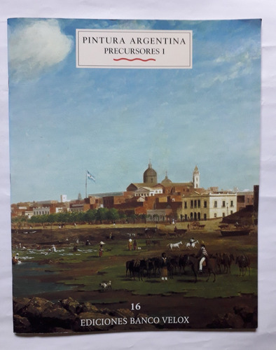 Pintura Argentina 1810 2000 N°1 Precursores Arte Impecable