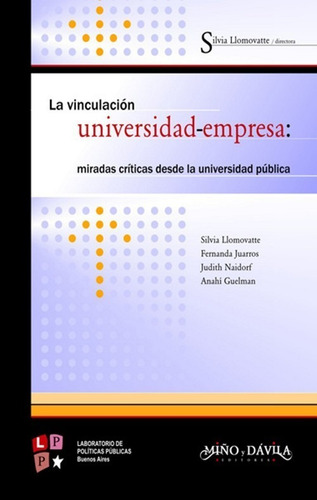 La Vinculación Universidad-empresa / Silvia Llomovatte Et Al