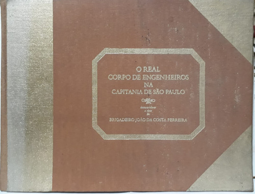 O Real Corpo De Engenheiros Da Capitania De São Paulo - 1981