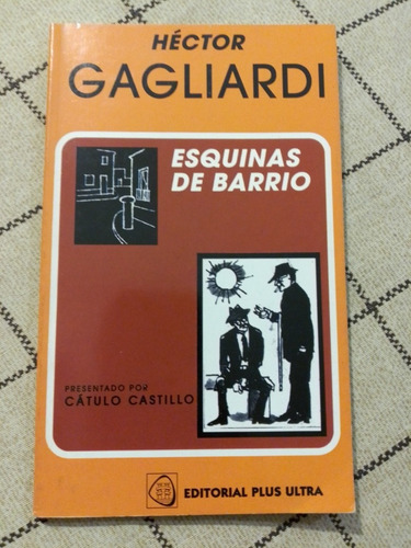 Esquinas De Barrio - Héctor Gagliardi - Editorial Plus Ultra