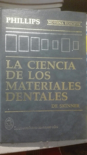 La Ciencia De Los Materiales Dentales De Skinner. Philips