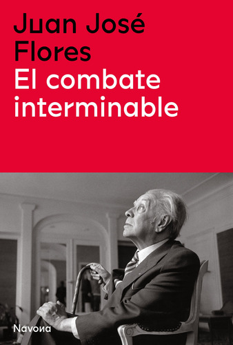 Combate Interminable, El - Flores, Juan Jose
