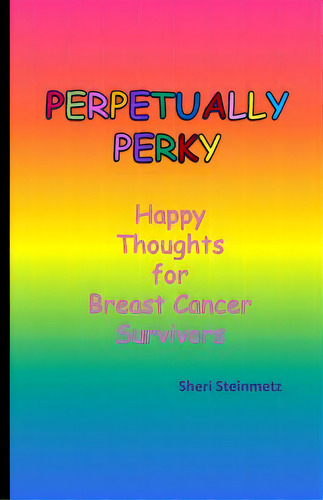 Perpetually Perky, De Steinmetz, Sheri. Editorial Createspace, Tapa Blanda En Inglés