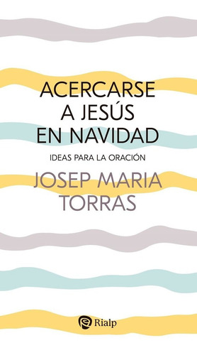 Libro Acercarse A Jesus En Navidad - Torras I Bagan, Jose...