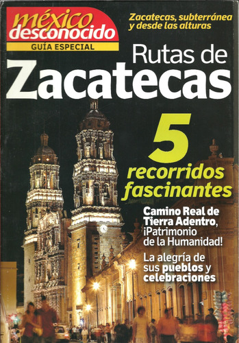 Guía Especial México Desconocido | Rutas De Zacatecas 