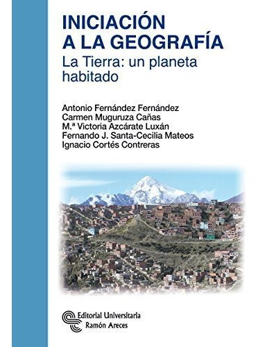 Iniciación A La Geografía., De Fernández Fernández, Antonio. Editorial Universitaria Ramón Areces, Tapa Blanda En Español, 2015