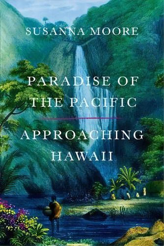 Paradise Of The Pacific, De Susanna Moore. Editorial Farrar Straus Giroux Inc, Tapa Blanda En Inglés