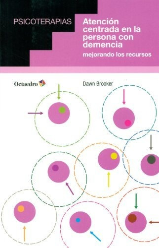 Atención Centrada En La Persona Con Demencia: Mejorando Los 