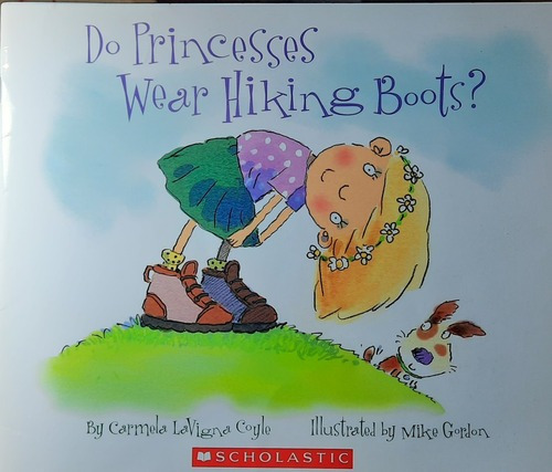 Do Princesses Wear Hiking Boots - Carmela Lavigna Coyle