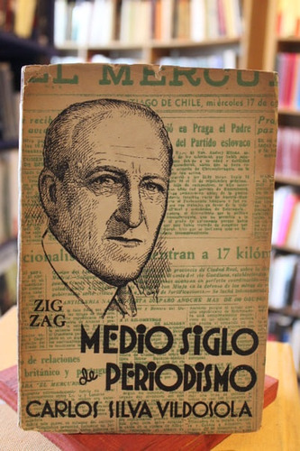 Medio Siglo De Periodismo - Carlos Silva Vildósola