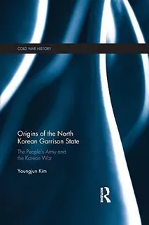 Origins Of The North Korean Garrison State The..., De Kim, Young. Editorial Routledge En Inglés