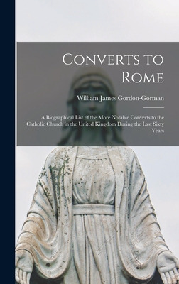 Libro Converts To Rome: A Biographical List Of The More N...