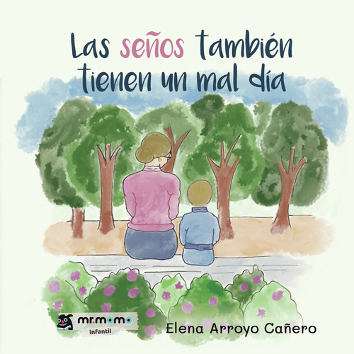 Las Seños También Tienen Un Mal Día, De Arroyo Cañero , Elena.., Vol. 1.0. Editorial Mr. Momo, Tapa Blanda, Edición 1.0 En Español, 2032