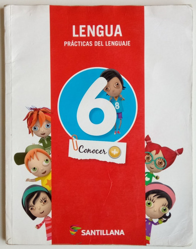 Lengua 6 Prácticas Lenguaje Serie Conocer + Santillana Libro