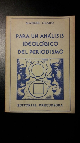 Para Un Analisis Ideologico Del Periodismo Manuel Claro