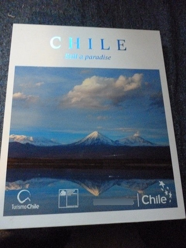 Chile   Todavía Un Paraíso     Turismo Chile