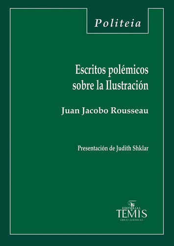 Escritos Polémicos Sobre La Ilustración, De Juan Jacobo Rousseau. 9583519147, Vol. 1. Editorial Editorial Temis, Tapa Blanda, Edición 2022 En Español, 2022