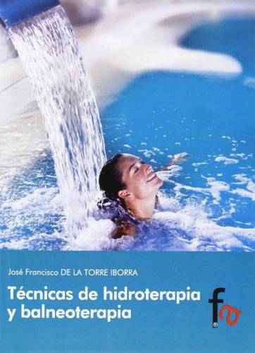 Técnicas De Hidroterapia Y Balneoterapia - José Francisco De