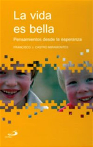 La Vida Es Bella: Pensamientos Desde La Esperanza -betel-